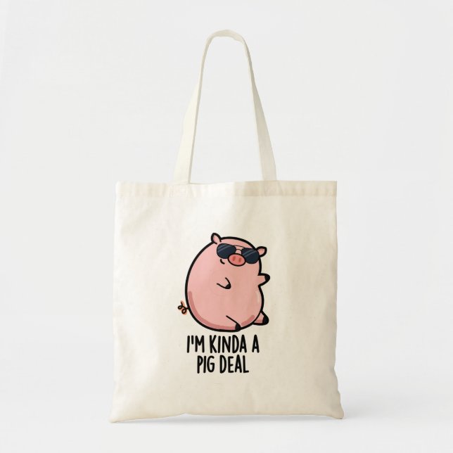 Ich bin Kinda A Pig Deal Funny Animal Pun Tragetasche (Vorne)