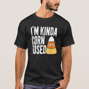 Ich bin Kinda Cornfused Konfused Face Candy Corn F T-Shirt