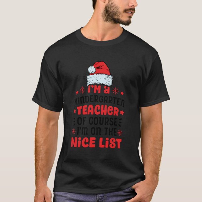 Ich bin Kindergartenlehrerin Funny Santa Nice List T-Shirt (Vorderseite)