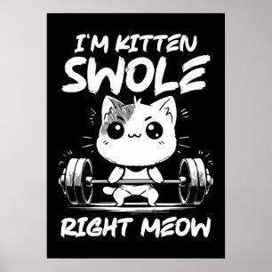 Ich bin Kitten Swole, gerade Meow - Gym Cat Motiva Poster