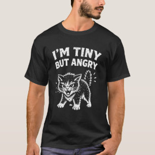 Ich bin klein aber wütend lustige Katze T-Shirt