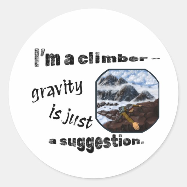 Ich bin Kletterer - Schwerkraft ist nur ein Vorsch Runder Aufkleber (Vorderseite)