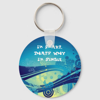 Ich bin klug, deshalb bin ich Single Schlüsselanhä Schlüsselanhänger