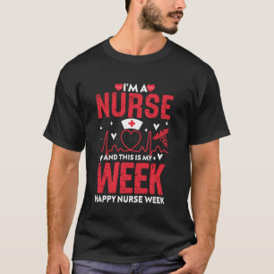 Ich bin Krankenschwester und das ist meine Woche F T-Shirt