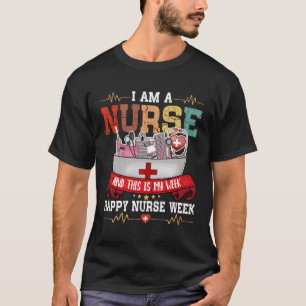 Ich bin Krankenschwester und das ist meine Woche g T-Shirt
