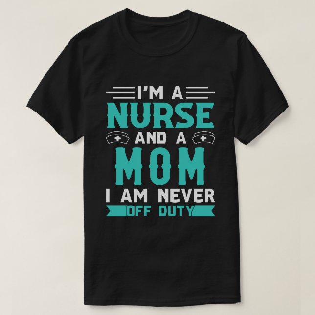 Ich bin Krankenschwester und eine MAMA, in der ich T-Shirt (Design vorne)