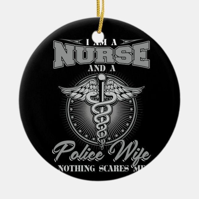Ich bin Krankenschwester und eine polizeiliche Ehe Keramik Ornament (Vorne)