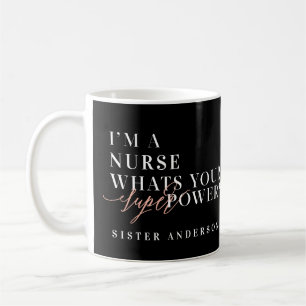 Ich bin Krankenschwester, was ist dein super Power Kaffeetasse