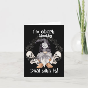 Ich bin Kurz Mouthy Deal mit ihm Skull Gnome Hallo Karte