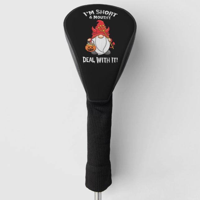 Ich bin Kurz und Mouthy befasse mich damit zu Hall Golf Headcover (Vorderseite)