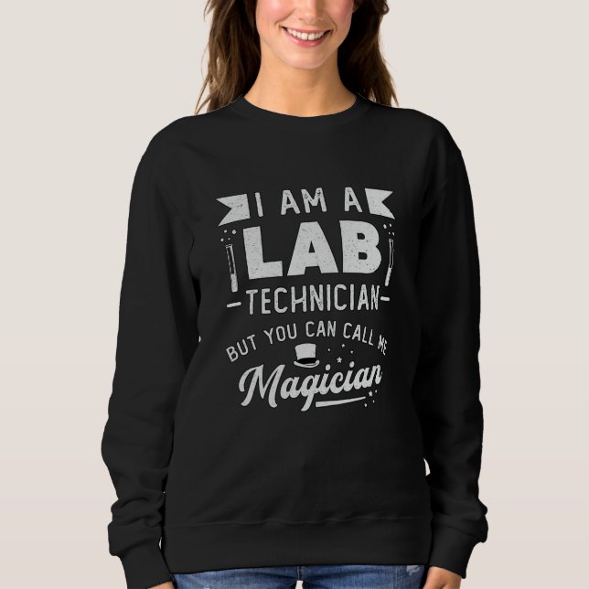 Ich bin Labrador Technician Science Laboratory Tec Sweatshirt (Vorderseite)