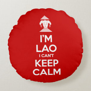 Ich bin Lao, ich kann nicht Ruhe Behalten haben Rundes Kissen