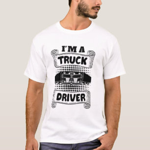Ich bin Lastwagenfahrer T-Shirt