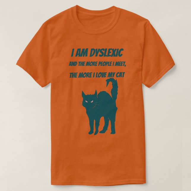 Ich bin Legasthenikerin, ich Liebe meine Katze T-Shirt (Design vorne)