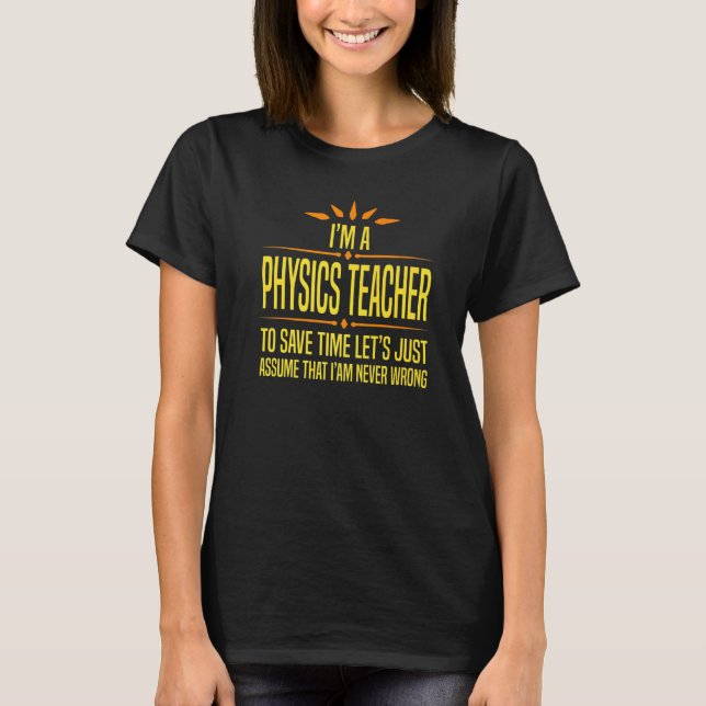 Ich bin Lehrerin für Physik T-Shirt (Vorderseite)