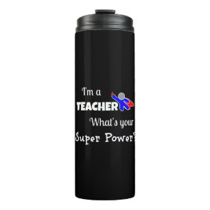 Ich bin Lehrerin. Was ist dein Super-Power? Thermosbecher