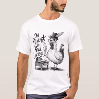 Ich bin leise in Fowl Language Funny Bauer Chicken T-Shirt