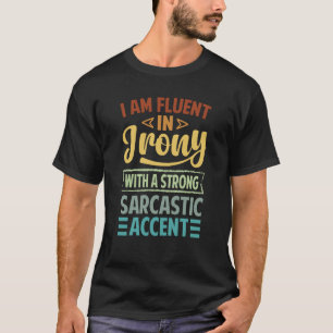 Ich bin leise in Ironie mit einem starken Sarcasti T-Shirt