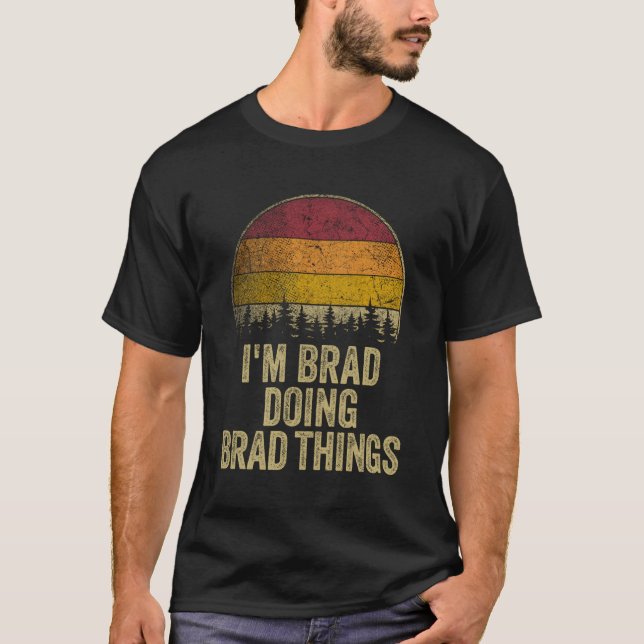 Ich bin leise, was Brad Dings Funny Retro Spaß Nam T-Shirt (Vorderseite)