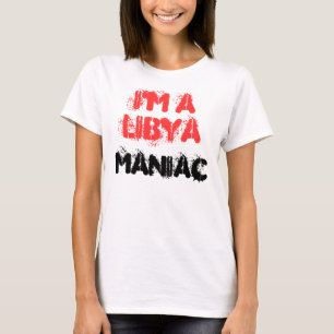 ICH BIN LIBYEN MANIAC T-Shirt