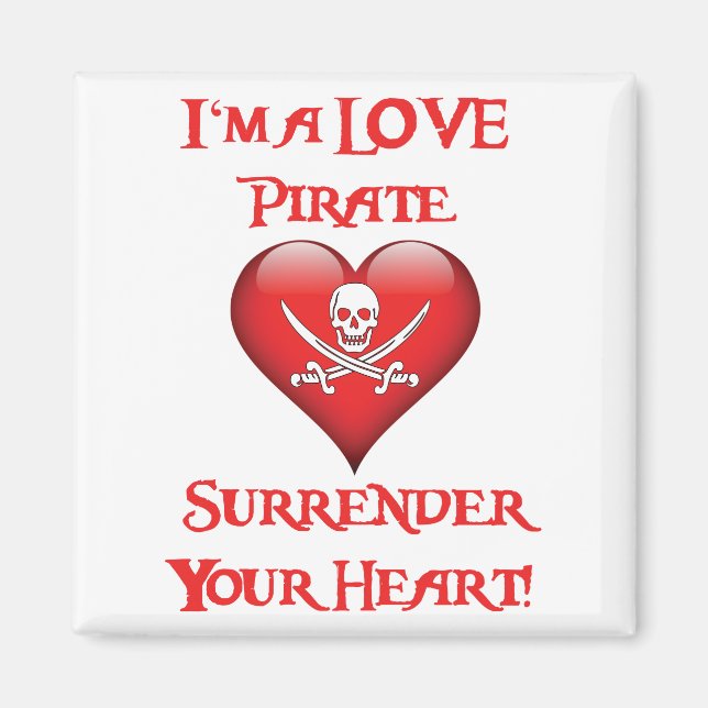 Ich bin Liebe Pirate - Gebt eures Herz Magnet (Vorne)