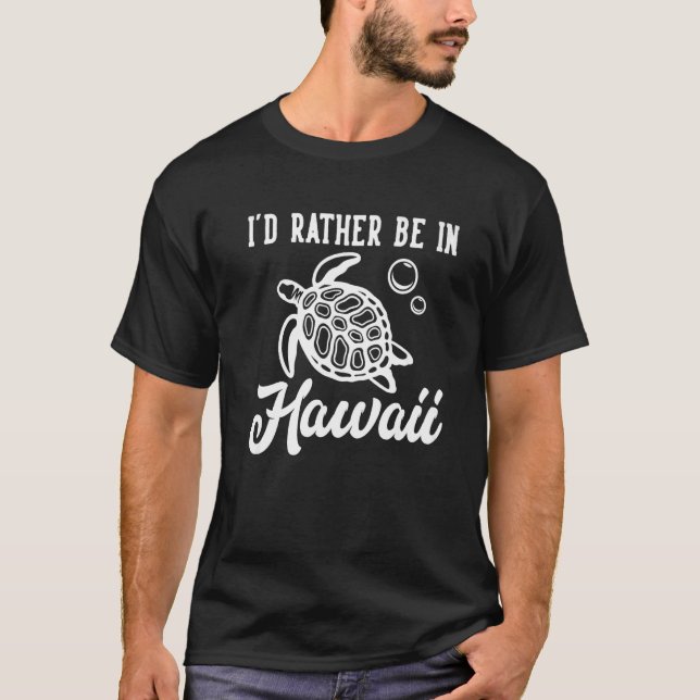 Ich bin lieber in der Hawaii Sea Turtle T-Shirt (Vorderseite)
