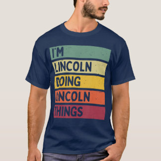 Ich bin Lincoln und mache Lincoln-Dinge Lustiges p T-Shirt