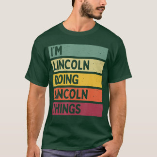 Ich bin Lincoln und mache Lincolnhings Lustiges Pe T-Shirt