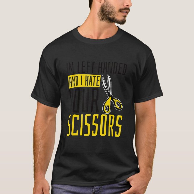 Ich bin Links und hasse deine Schere 6 T-Shirt (Vorderseite)