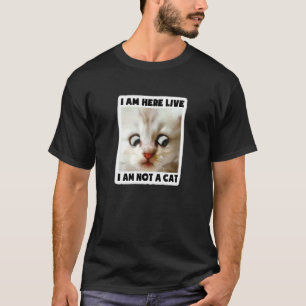 Ich bin live hier Ich bin kein Katzenanwalt-Filter T-Shirt