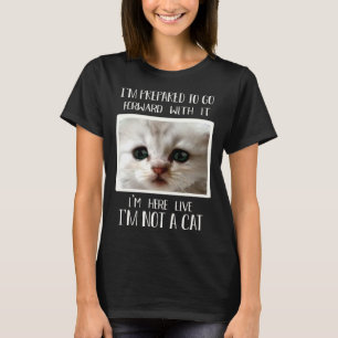 Ich bin live hier Ich bin keine Katze Katzen-Anwa T-Shirt
