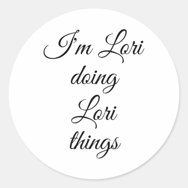 Ich bin Lori Doing Lori Things Funny Birthday Name Runder Aufkleber (Vorderseite)