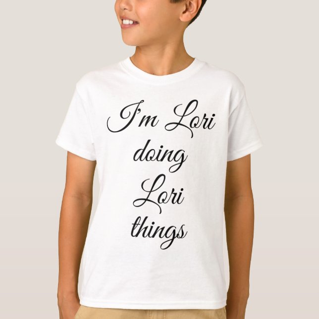 Ich bin Lori Doing Lori Things Funny Birthday Name T-Shirt (Vorderseite)