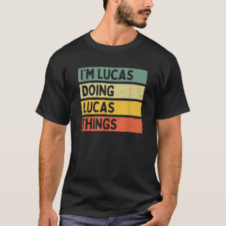 Ich bin Lucas Doing Lucas Things Funny Personalisi T-Shirt