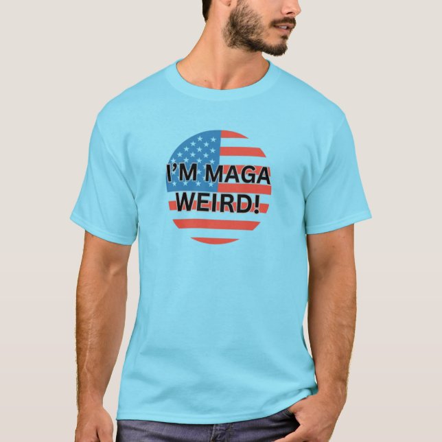 Ich bin Maga Weird T-Shirt (Vorderseite)