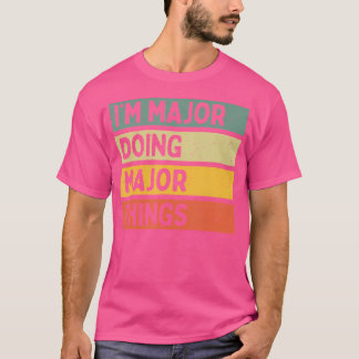 ICH bin Major und mache große Dinge Lustiger perso T-Shirt
