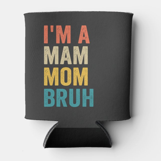 Ich bin Mama Bruh Funny Mother's Day Retro Dosenkühler (Vorderseite)