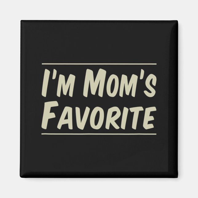 Ich bin Mama Liebling Magnet (Vorne)