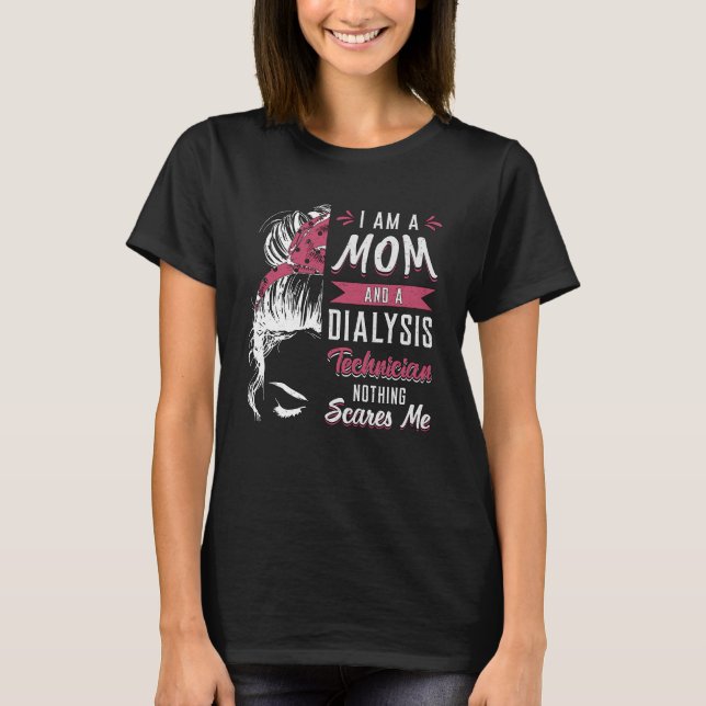 Ich bin Mama- und Dialysetechniker Nephrologie Tec T-Shirt (Vorderseite)