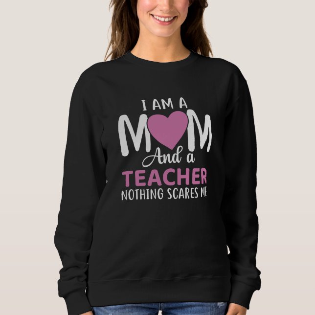 Ich bin Mama und Lehrerin Sweatshirt (Vorderseite)