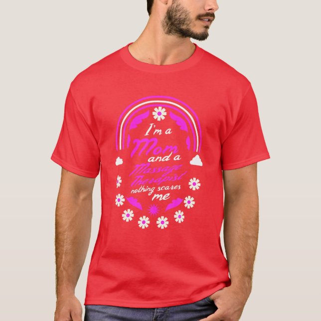 Ich bin Mama und Massagetherapeutin. T-Shirt (Vorderseite)