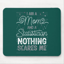 Ich bin Mama und Statistikerin, nichts macht mich  Mousepad