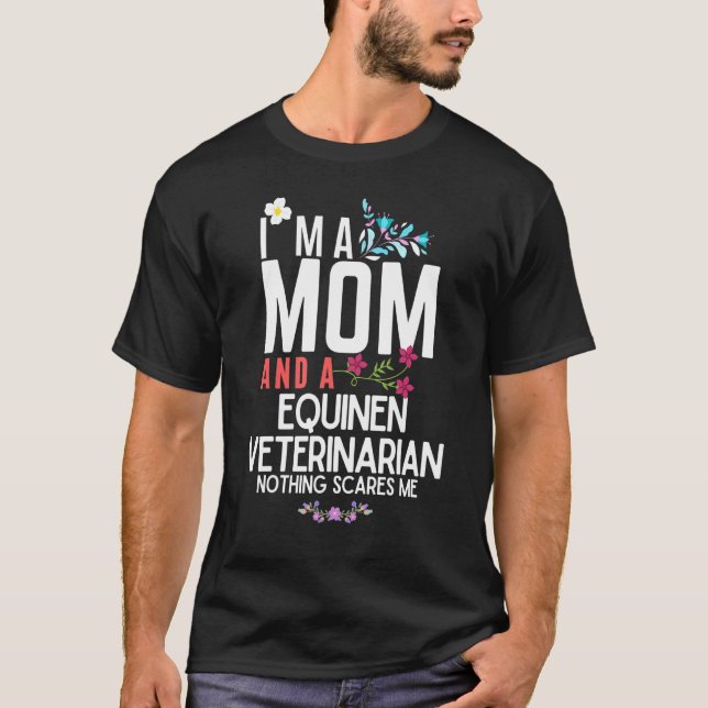 Ich bin Mama und Tierarzt von Pferden T-Shirt (Vorderseite)