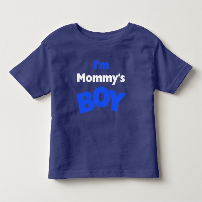 Ich bin Mama's Boy Kleinkind T-shirt (Vorderseite)