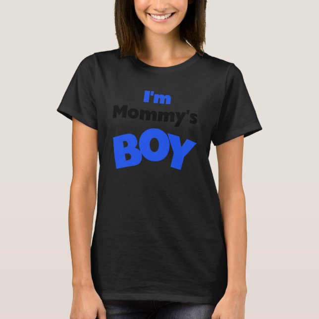 Ich bin Mama's Boy T-Shirt (Vorderseite)