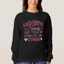 Ich bin Mamas Liebling Ernsthaft Muttertag Sweatshirt