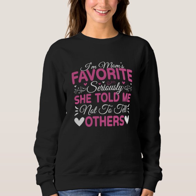 Ich bin Mamas Liebling Ernsthaft Muttertag Sweatshirt (Vorderseite)