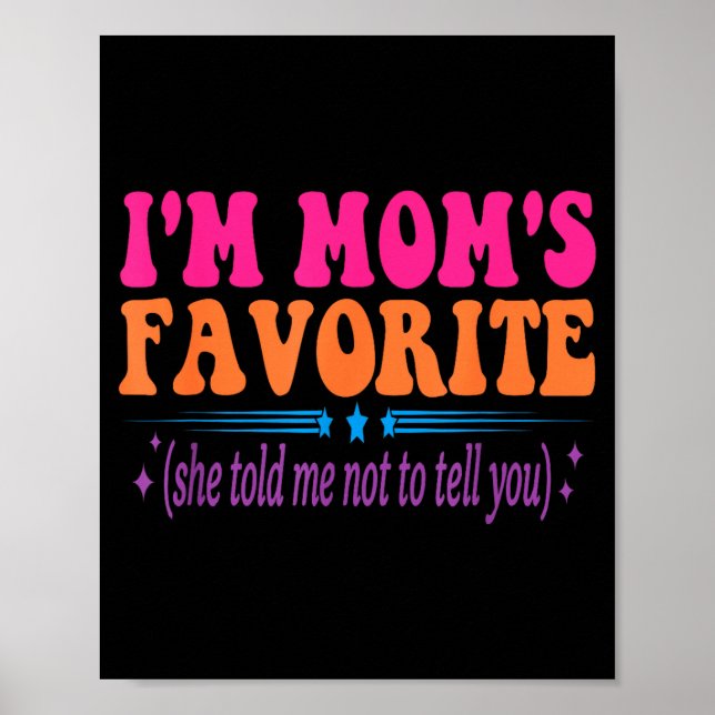 Ich bin Mamas Liebling Sie hat mir gesagt, es dir  Poster (Vorne)