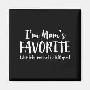 Ich bin Mamas Liebling, sie hat mir gesagt, ich so Magnet