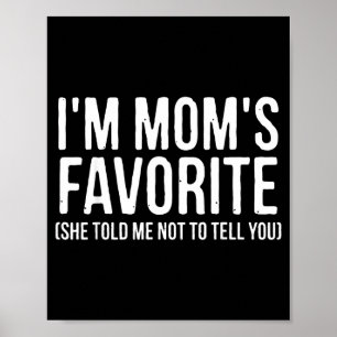 Ich bin Mamas Liebling Sie hat mir gesagt, ich sol Poster